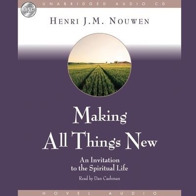 Making All Things New - Henri J M Nouwen - Muzyka - Christianaudio - 9798200499441 - 1 września 2007