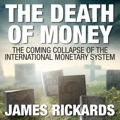 Cover for James Rickards · The Death of Money Lib/E (CD) (2014)