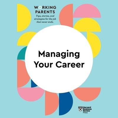 Cover for Harvard Business Review · Managing Your Career (CD) (2021)