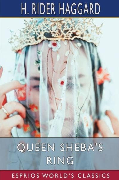 Cover for Sir H Rider Haggard · Queen Sheba's Ring (Esprios Classics) (Pocketbok) (2024)