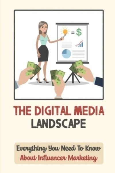 Cover for Dusti Kushaney · The Digital Media Landscape (Pocketbok) (2021)