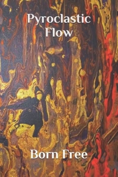 Cover for Born Free · Pyroclastic Flow (Paperback Bog) (2021)