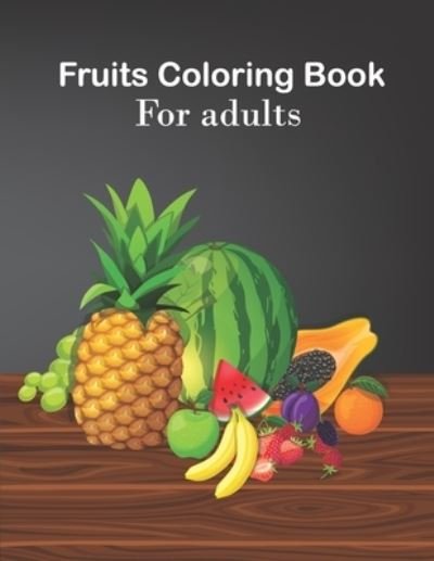 Cover for Omp Tareq Publishing · Fruits coloring book for adults (Pocketbok) (2021)