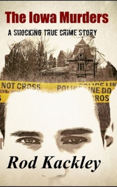 Cover for Rod Kackley · The Iowa Murders: A Shocking True Crime Story (Paperback Book) (2021)