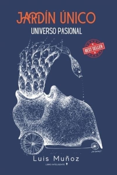 Cover for Luis Antonio Munoz · Jardin Unico: Universo Pasional (Taschenbuch) (2021)