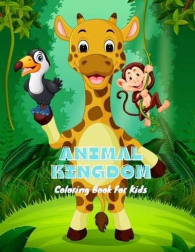 Cover for James Steiger · ANIMAL KINGDOM - Coloring Book For Kids (Paperback Book) (2020)