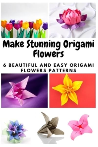 Cover for Joan Anderson · Make Stunning Origami Flowers (Paperback Book) (2020)