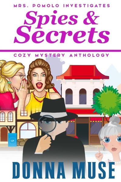 Spies & Secrets - Donna Muse - Books - Independently Published - 9798618621441 - February 29, 2020