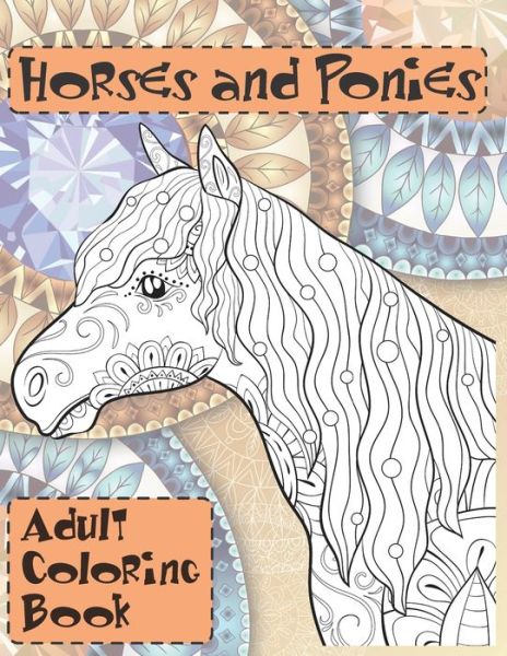 Cover for Kaiya Kaufman · Horses and Ponies - Adult Coloring Book (Paperback Book) (2020)