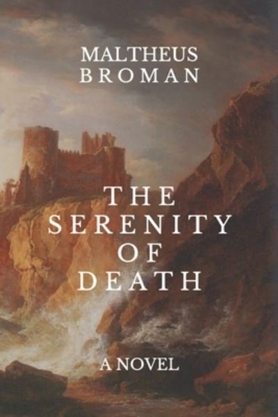 Cover for Maltheus Broman · The Serenity of Death (Paperback Bog) (2020)