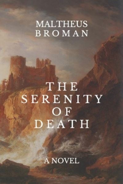 Cover for Maltheus Broman · The Serenity of Death (Paperback Book) (2020)