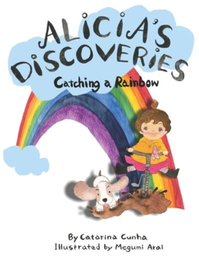 Cover for Catarina Cunha · Alicia's Discoveries Catching a Rainbow - Catching a Rainbow (Paperback Book) (2020)