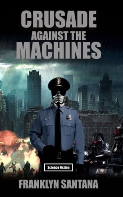 Cover for Franklyn Santana · Crusade against the Machines (Paperback Book) (2020)