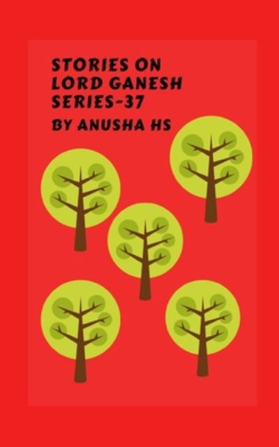 Cover for Anusha Hs · Stories on lord Ganesh series-37 (Taschenbuch) (2020)