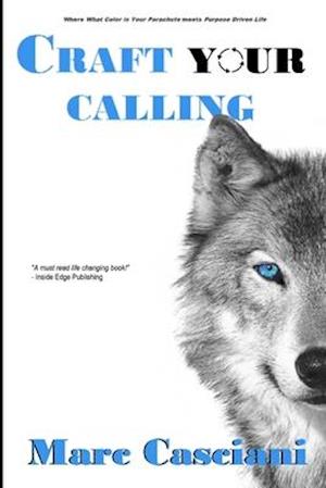 Craft Your Calling - Marc Casciani - Książki - Independently Published - 9798655235441 - 19 czerwca 2020