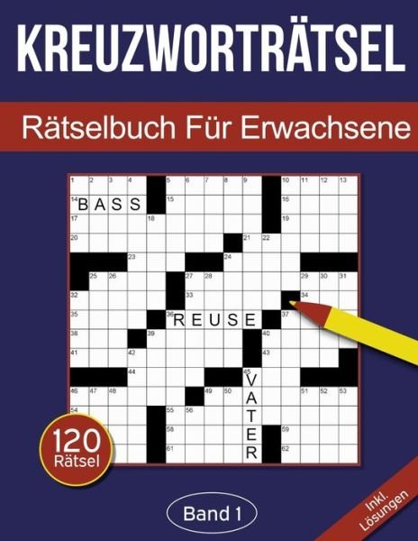 Kreuzwortratsel - Ratselbuch fur Erwachsene - Rosenbladt - Böcker - INDEPENDENTLY PUBLISHED - 9798683674441 - 7 september 2020