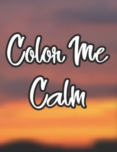 Cover for C Browning · Color Me Calm (Paperback Book) (2020)