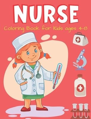 Cover for Mahleen Press · NURSE Coloring Book for Kids ages 4-8 (Paperback Bog) (2020)