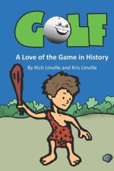 Cover for Kris Linville · Golf A Love of the Game in History (Paperback Book) (2021)