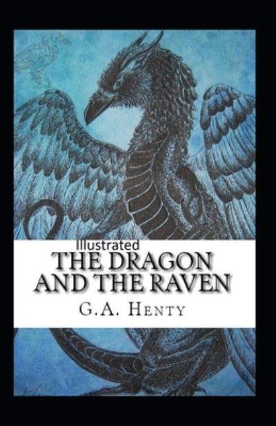 Cover for G a Henty · The Dragon and the Raven Illustrated (Paperback Book) (2021)