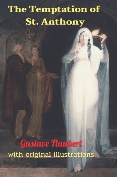 Cover for Gustave Flaubert · The Temptation of St. Anthony: with original illustrations (Paperback Book) (2021)