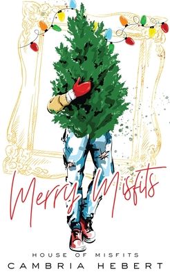 Cover for Cambria Hebert · Merry Misfits (A House of Misfits Holiday Novella) (Paperback Book) (2021)