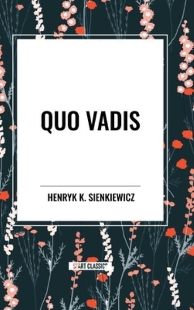 Cover for Henryk K Sienkiewicz · Quo Vadis (Hardcover Book) (2024)
