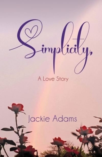 Cover for Jackie Adams · Simplicity, A Love Story (Paperback Book) (2022)