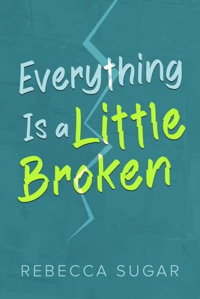 Cover for Sugar Rebecca · Everything Is A Little Broken (Buch) (2024)