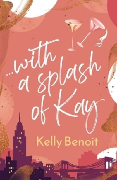 Cover for Kelly Benoit · ...with a Splash of Kay (Book) (2023)