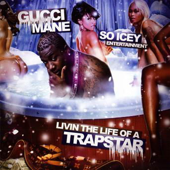 Cover for Gucci Mane · Living the Life of a Trap Star (CD) (2010)