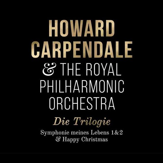 Cover for Carpendale, Howard &amp; The Royal Philharmonic Orchestra · Die Trilogie (symphonie 1+2 &amp; Happy Christmas) (CD) [Limited edition] (2021)