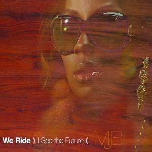 We Ride (I See the Future - Mary J. Blige - Música - GEFFEN - 0602517184442 - 12 de janeiro de 2007