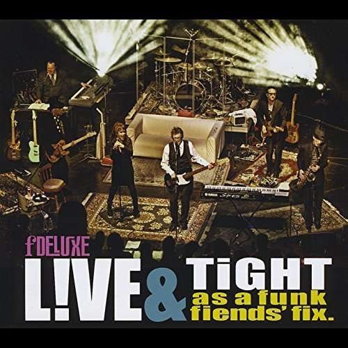 Cover for Fdeluxe · Live &amp; Tight As a Funk Fiends Fix (CD) (2014)