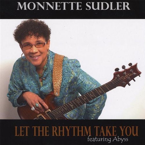 Cover for Monnette Sudler · Let the Rhythm Take You (CD) (2008)