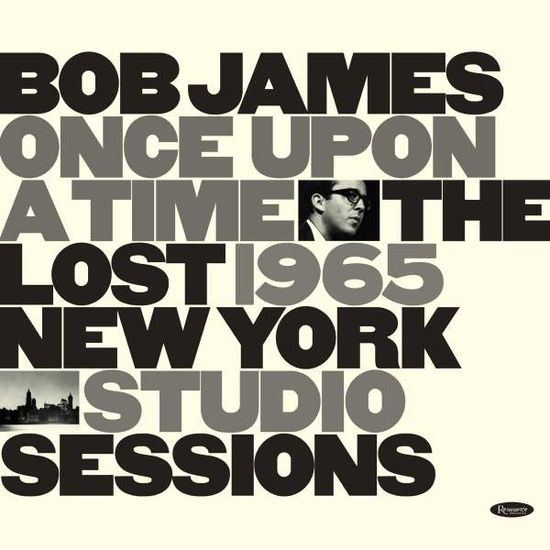 Bob James · Once Upon A Time: The Lost 1965 NYC Session (CD) [Digipak] (2021)