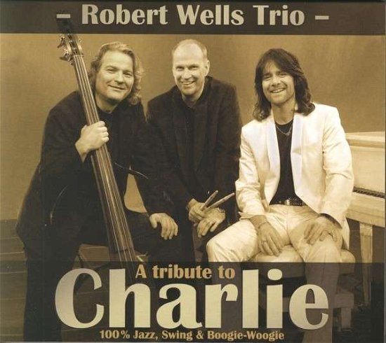 Cover for Robert Wells · Tribute to Charlie (CD) (2015)