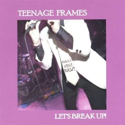 Cover for Teenage Frames · Let's Break Up! (CD) (2005)