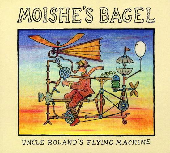 Cover for Moishe's Bagel · Uncle Roland's Flying Machine (CD) (2010)