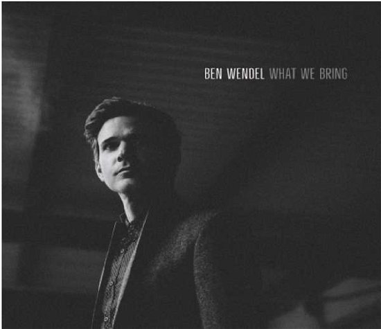 Cover for Ben Wendel · What We Bring (CD) [Digipak] (2016)