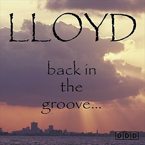 Cover for Lloyd · Back in the Groove (CD) (2016)
