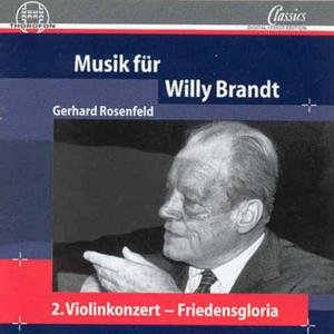 Cover for Rosenfeld / Berlin Radio So / Rogner / Kurz · Music for Willy Brandt: Cto 2 for Violin &amp; Orch (CD) (2000)