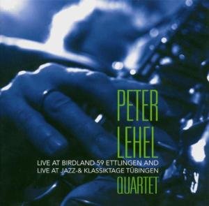 Cover for Lehel,peter Quartet/de Farias,viviane/+ · Live at Birdland 59-ettlingen 2004/live (CD) (2008)
