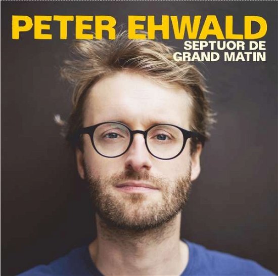 Septuor De Grand Matin - Peter Ehwald - Musique - JAZZWERKSTATT - 4250317420442 - 22 février 2019