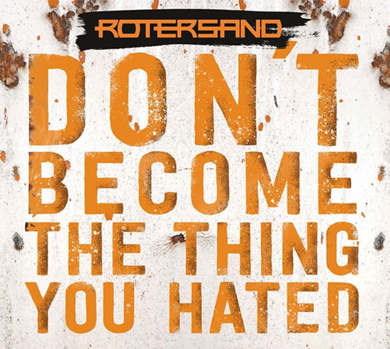Cover for Rotersand · Don't Become The Thing You Hated (CD) (2025)