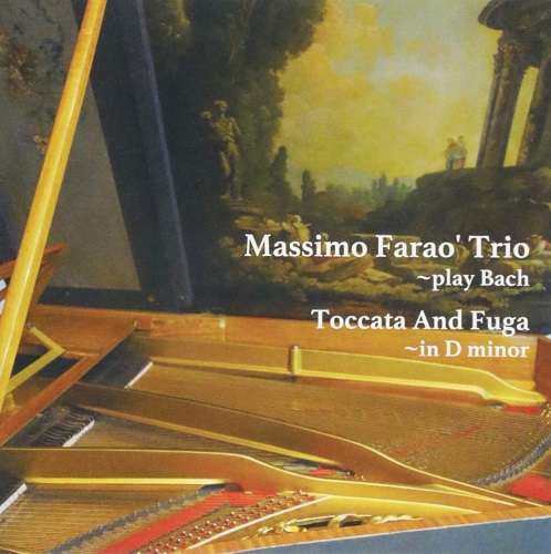 Cover for Massimo Farao` Trio · Toccata and Fuga in D Minor - Play Bach (CD) [Japan Import edition] (2018)