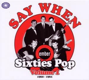 Various Artists · SAY WHEN-EMBER SIXTIES POP-VOL.1  1960-1961-Michael Cox,Grant Tracy & (CD) (2010)