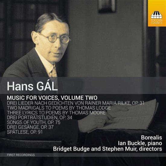 Hans Gal: Complete Music for Choir, Volume Two - Borealis - Musiikki - TOCCATA - 5060113446442 - perjantai 2. joulukuuta 2022