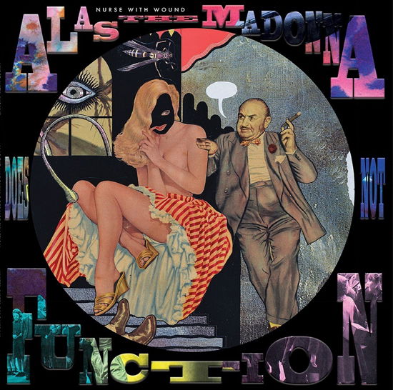 Nurse With Wound · Alas The Madonna Does Not Function (LP) [Picture Disc edition] (2023)