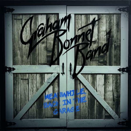 Graham -Band- Bonnet · Meanwhile Back In The Garage (CD) (2018)